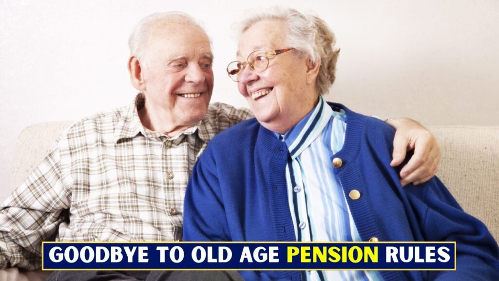 Goodbye to Old Age Pension Rules: Stricter Eligibility Criteria Begin From 10 March 2026